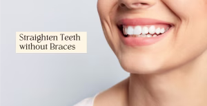 Bright smile with straight white teeth and beige text box reading "Straighten Teeth without Braces"