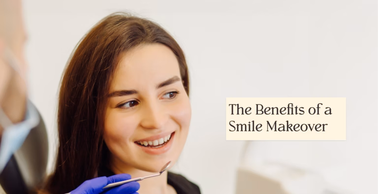A smiling woman having a dental check-up with the text "The Benefits of a Smile Makeover".